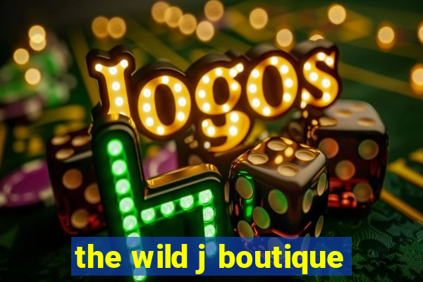 the wild j boutique